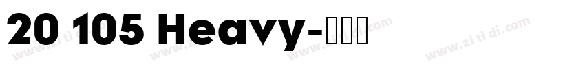 20 105 Heavy字体转换